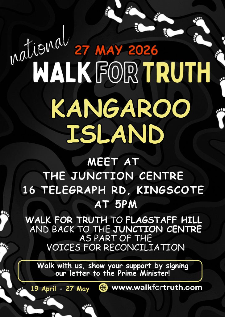 Walk for Truth Kangaroo Island poster with meeting point at The Junction Centre, 16 Telegraph Rd, Kingscote.